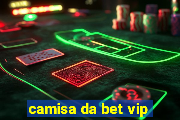 camisa da bet vip